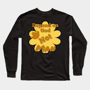 Depend on God not man Long Sleeve T-Shirt